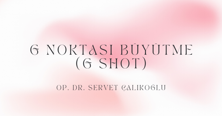 G Noktası Büyütme (G Shot)